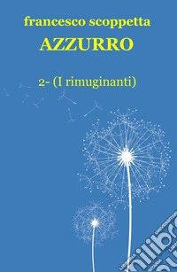 Azzurro. I rimuginanti libro