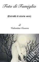 Foto di famiglia (estratti di storie vere) libro