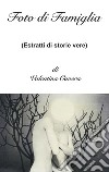 Foto di famiglia (estratti di storie vere) libro di Cavera Valentina