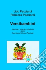 Versibambini. Raccolta di versi per i piu piccini libro