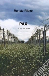 Pax. La vita e la storia libro