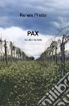 Pax. La vita e la storia libro