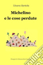 Michelino e le cose perdute libro