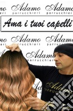 Ama i tuoi capelli libro