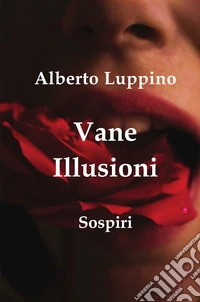 Vane illusioni. Sospiri