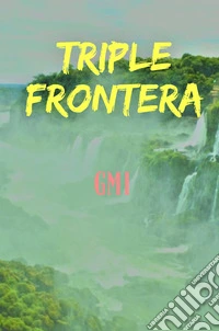 Triple Frontera