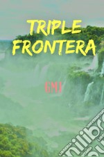 Triple Frontera libro