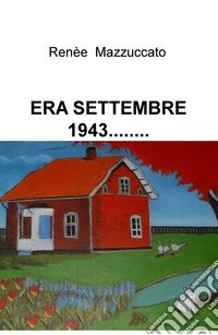 Era settembre 1943...