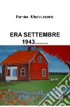 Era settembre 1943... libro