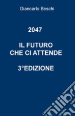 2047. Il futuro che ci attende. L'illusione della terza via libro