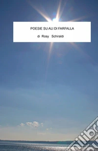 Poesie su ali di farfalla. Emozioni libro