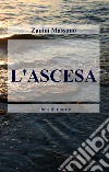 L'ascesa. Liberi di morire libro