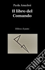 Il libro del comando. Il libro e il ponte libro