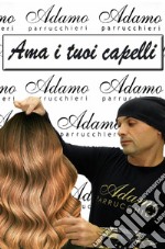 Ama i tuoi capelli libro