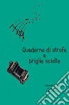 Quaderno di strofe a briglie sciolte libro