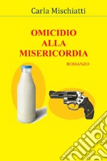 Omicidio alla Misericordia libro