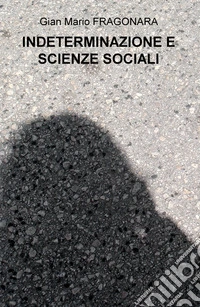 Indeterminazione e scienze sociali
