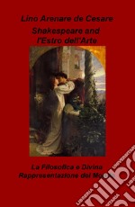 Shakespeare and l'estro dell'arte. La filosofica e divina rappresentazione del mondo libro