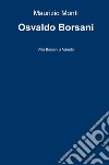 Osvaldo Borsani. Villa Borsani a Varedo libro