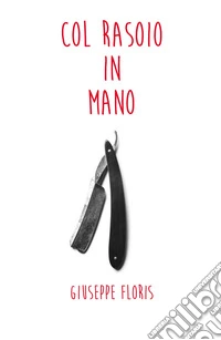 Col rasoio in mano