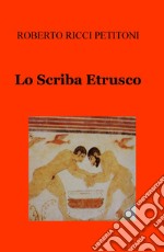 Lo scriba etrusco libro