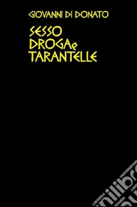 Sesso droga e tarantelle libro
