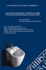 Guida ad un uso corretto e sicuro del bidet. Come prevenire infezioni ping pong, cadute ed ustioni