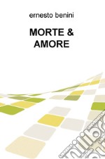 Morte & amore