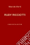 Rudy Ricciotti. Museo Cocteau Mentone libro di Monti Maurizio