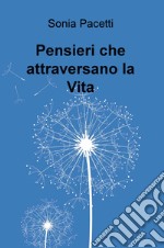 Pensieri che attraversano la vita libro