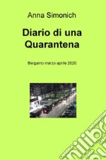 Diario di una quarantena. Bergamo marzo aprile 2020