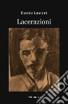 Lacerazioni libro di Lencioni Daniele