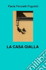 La casa gialla libro