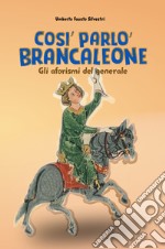 Così parlò Brancaleone. Gli aforismi del generale libro