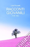 Racconti giovanili (1989 - 1998) libro di Riccardi Luca
