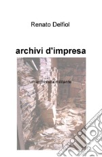 Archivi d'impresa. Un archivista militante