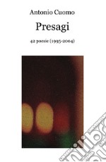 Presagi. 42 poesie (1995-2004) libro