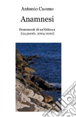 Anamnesi. Frammenti di un'odissea libro