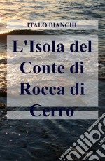 L'isola del conte di Rocca di Cerro libro