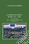 L'Unione Europea. Roma, 1957-2017 libro