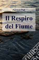 Il respiro del fiume libro