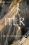 Iter. Storie di probabili viaggiatori libro