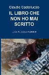 Il libro che non ho mai scritto. Le curve della memoria libro