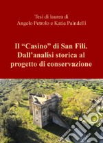 Il «Casino» di San Fili. Dall'analisi storica al progetto di conservazione libro