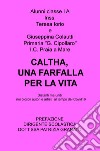 Caltha, una farfalla per la vita. Distanti ma uniti: noi piccoli autori e artisti al tempo del Covid19 libro di Iorio Teresa