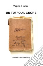 Un tuffo al cuore. Diario di un adolescente libro