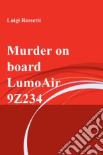 Murder on board LumoAir 9Z234 libro