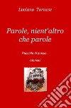 Parole, nient'altro che parole libro di Tornese Luciano