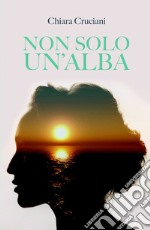 Non solo un&#39;alba