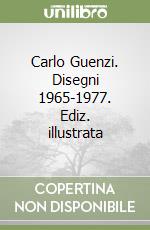 Carlo Guenzi. Disegni 1965-1977. Ediz. illustrata libro